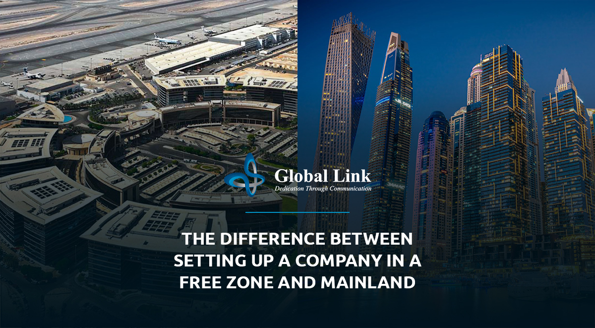 The difference between setting up a company in a free zone and mainland